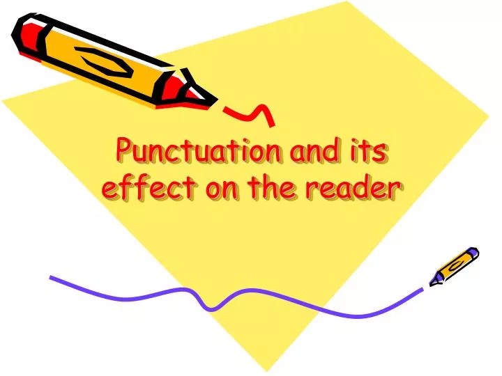 punctuation and its effect on the reader