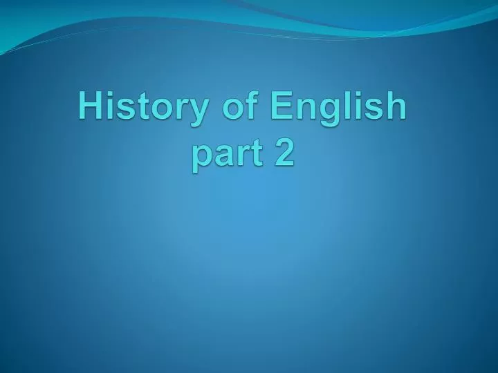 history of english part 2