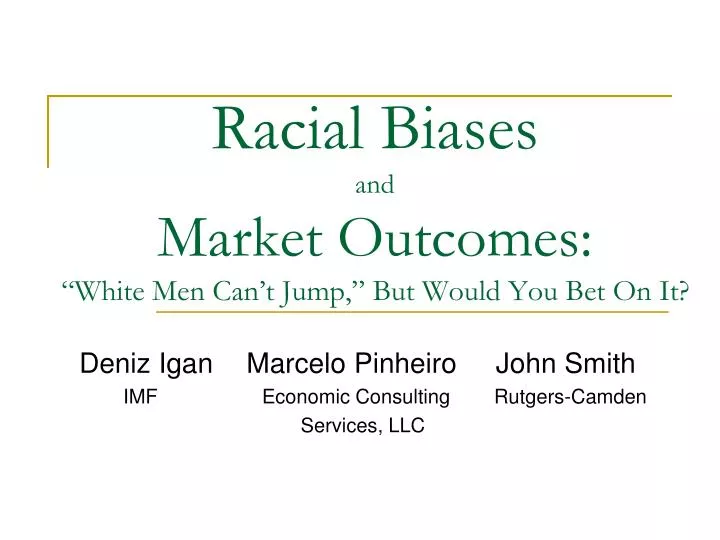 racial biases and market outcomes white men can t jump but would you bet on it