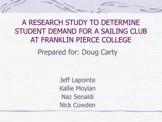 A RESEARCH STUDY TO DETERMINE STUDENT DEMAND FOR A SAILING CLUB AT FRANKLIN PIERCE COLLEGE