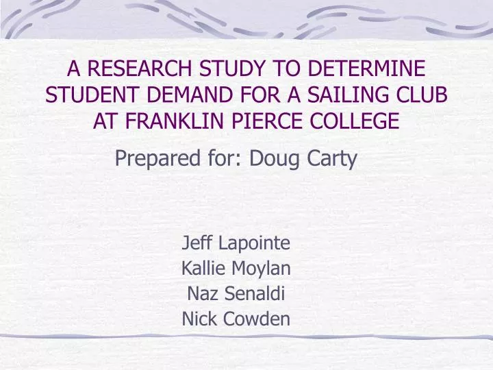 a research study to determine student demand for a sailing club at franklin pierce college