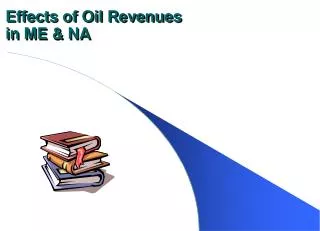 Effects of Oil Revenues in ME &amp; NA