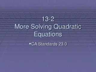 13-2 More Solving Quadratic Equations