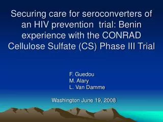 Securing care for seroconverters of an HIV prevention trial: Benin experience with the CONRAD Cellulose Sulfate (CS) P