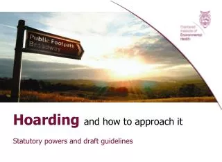 Hoarding and how to approach it Statutory powers and draft guidelines