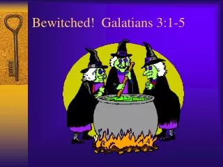 Bewitched! Galatians 3:1-5