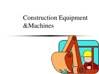 Construction Equipment &amp;Machines