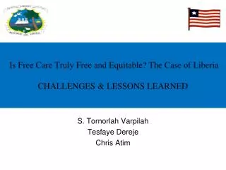 Is Free Care Truly Free and Equitable? The Case of Liberia CHALLENGES &amp; LESSONS LEARNED