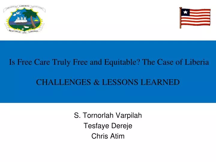 is free care truly free and equitable the case of liberia challenges lessons learned