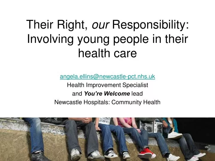 their right our responsibility involving young people in their health care