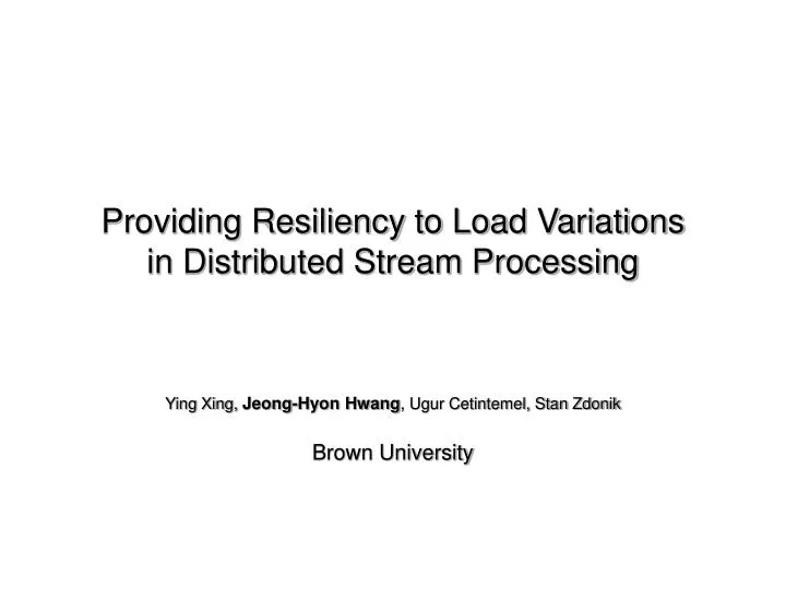 providing resiliency to load variations in distributed stream processing