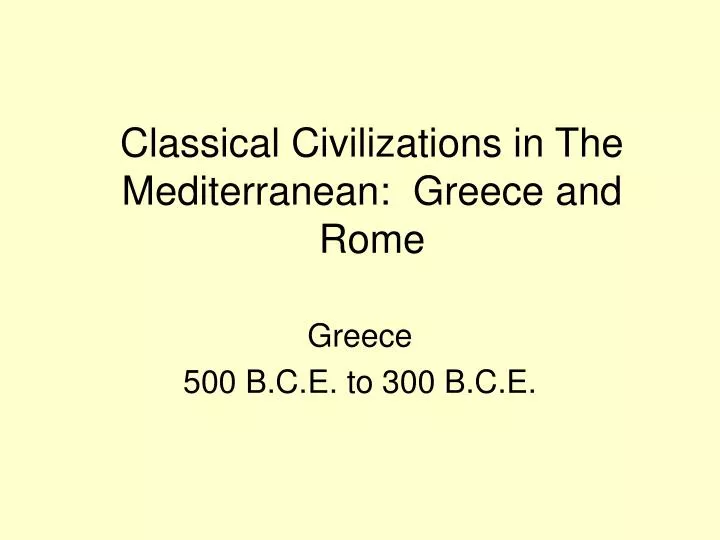 classical civilizations in the mediterranean greece and rome