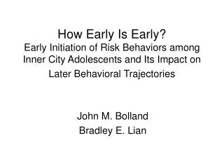 How Early Is Early? Early Initiation of Risk Behaviors among Inner City Adolescents and Its Impact on Later Behavioral T