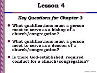 Key Questions for Chapter 3 What qualifications must a person meet to serve as a bishop of a church/congregation?