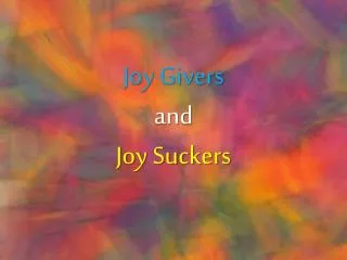 Joy Givers and Joy Suckers