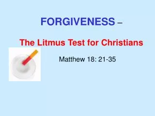 FORGIVENESS – The Litmus Test for Christians