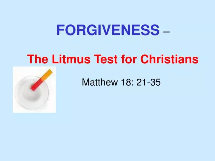 forgiveness the litmus test for christians