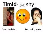 Timid - (adj) shy - slide 1