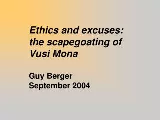 Ethics and excuses: the scapegoating of Vusi Mona Guy Berger September 2004