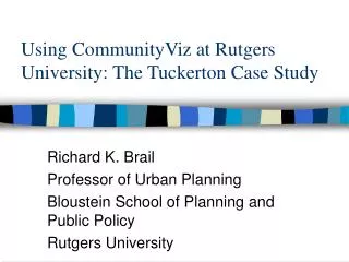 Using CommunityViz at Rutgers University: The Tuckerton Case Study