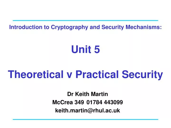 introduction to cryptography and security mechanisms unit 5 theoretical v practical security