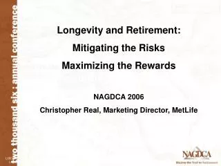 Longevity and Retirement: Mitigating the Risks Maximizing the Rewards