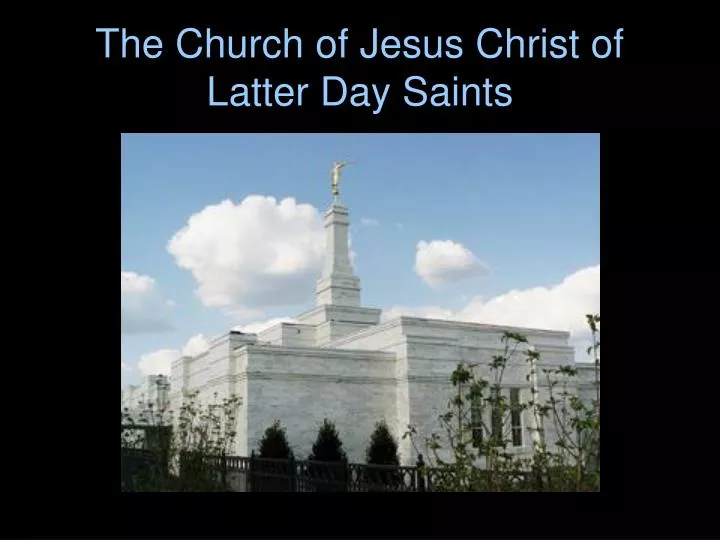 the church of jesus christ of latter day saints