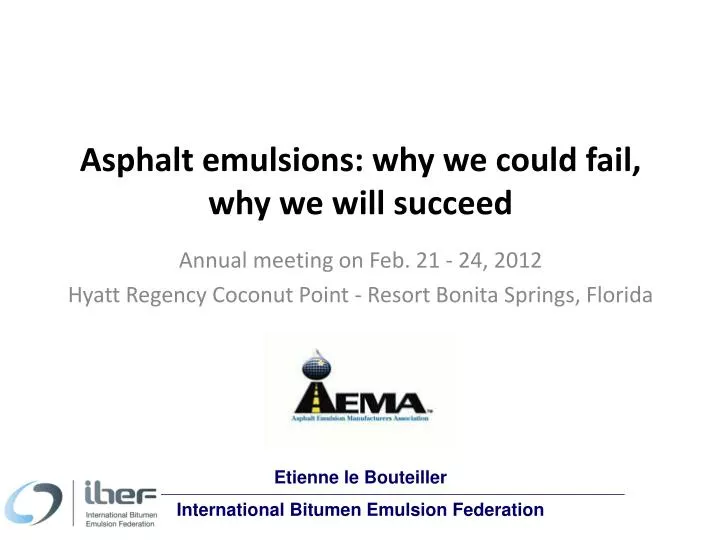 asphalt emulsions why we could fail why we will succeed