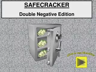 SAFECRACKER Double Negative Edition