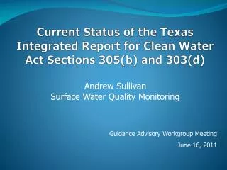 Current Status of the Texas Integrated Report for Clean Water Act Sections 305(b) and 303(d)