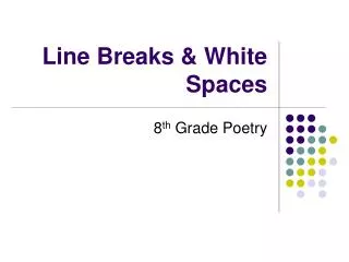 Line Breaks &amp; White Spaces