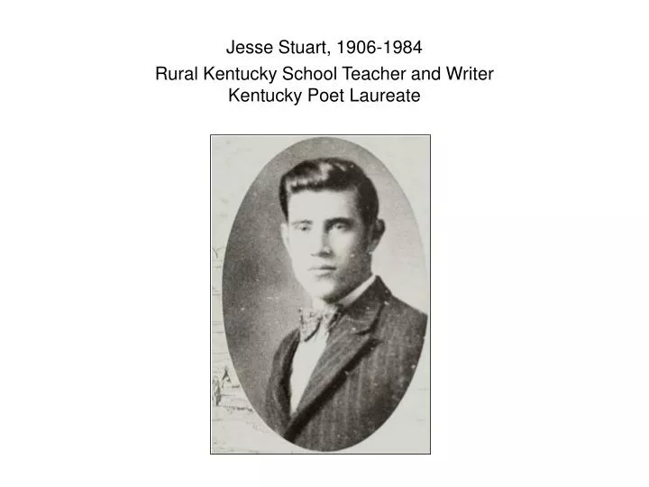 jesse stuart 1906 1984 rural kentucky school teacher and writer kentucky poet laureate