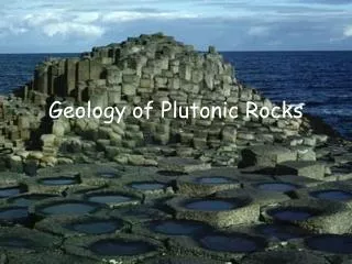 Geology of Plutonic Rocks
