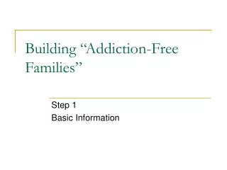 Building “Addiction-Free Families”