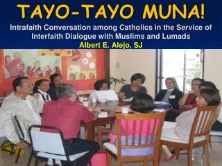 TAYO-TAYO MUNA! Intrafaith Conversation among Catholics in the Service of Interfaith Dialogue with Muslims and Lumads