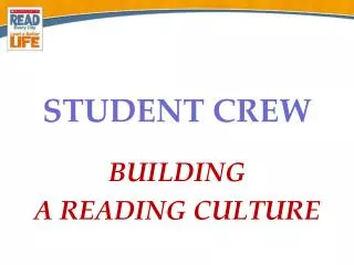 STUDENT CREW BUILDING A READING CULTURE