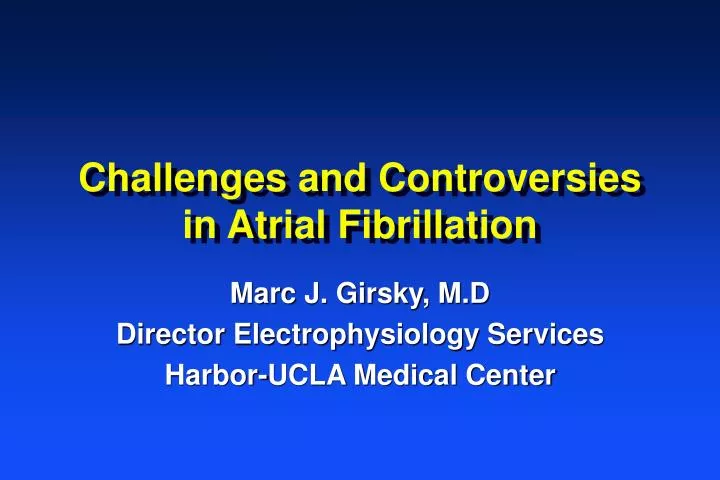 challenges and controversies in atrial fibrillation