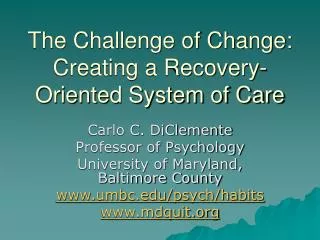 The Challenge of Change: Creating a Recovery- Oriented System of Care
