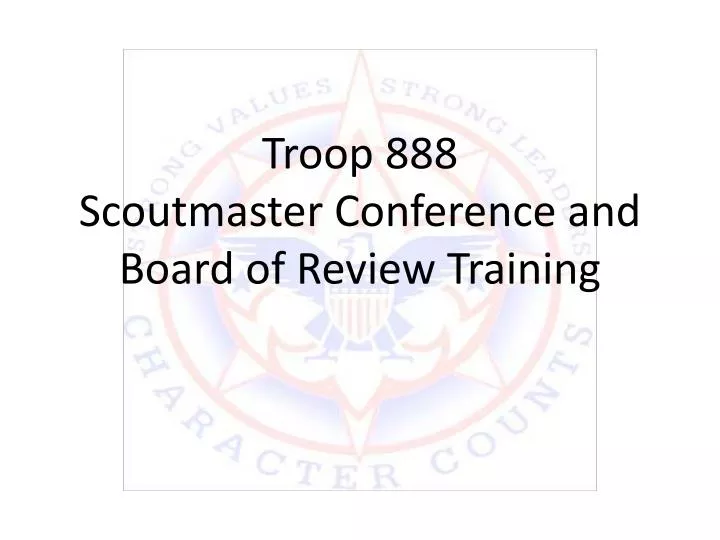 troop 888 scoutmaster conference and board of review training