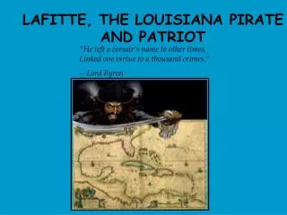 LAFITTE, THE LOUISIANA PIRATE AND PATRIOT