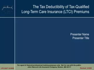 The Tax Deductibility of Tax-Qualified Long-Term Care Insurance (LTCI) Premiums