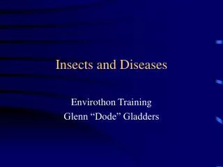 Insects and Diseases