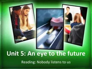 Unit 5: An eye to the future