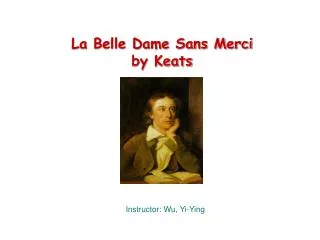 La Belle Dame Sans Merci by Keats