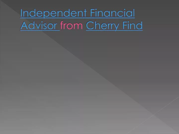 independent financial advisor from cherry find
