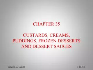 CHAPTER 35 CUSTARDS, CREAMS, PUDDINGS, FROZEN DESSERTS AND DESSERT SAUCES