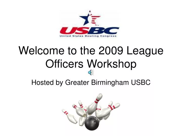 welcome to the 2009 league officers workshop