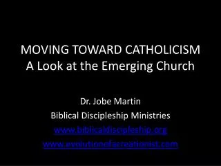 MOVING TOWARD CATHOLICISM A Look at the Emerging Church