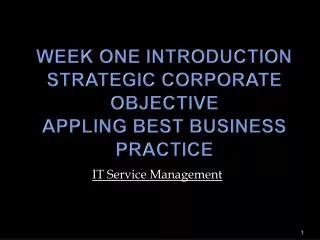 Week One Introduction Strategic Corporate Objective Appling Best Business Practice