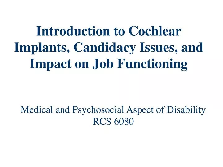 introduction to cochlear implants candidacy issues and impact on job functioning